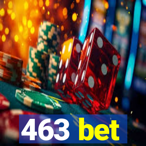 463 bet